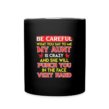 Beware I have a crazy aunt cool aunt - Full Colour Mug - black - Front