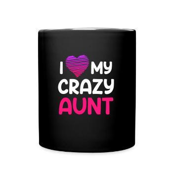 I love my aunt I love my crazy aunt - Full Colour Mug - black - Front