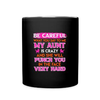 Beware I have a crazy aunt cool aunt - Full Colour Mug - black - Front