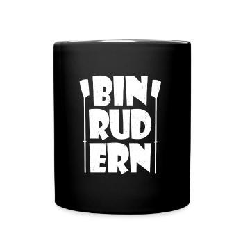 Bin Rudern! Rudersport, Ruderer - Tasse einfarbig - Schwarz - Vorne