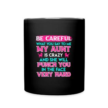 Beware I have a crazy aunt cool aunt - Full Colour Mug - black - Front