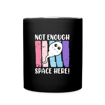 Pas assez d’espace ici spermatozoïdes de naissance de bébé - Mug uni - noir - Devant