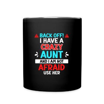 Hands off! Got a crazy aunt cool aunt - Full Colour Mug - black - Front