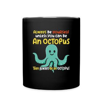 Sei ein Oktopus - lustiges Oktopusdesign - Tasse einfarbig - Schwarz - Vorne
