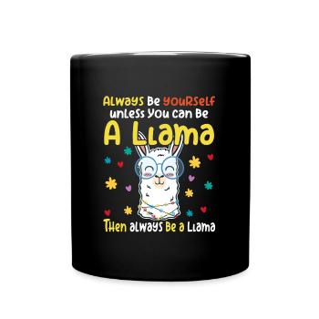 Soyez vous-même à moins que vous ne puissiez être un lama - Mug uni - noir - Devant