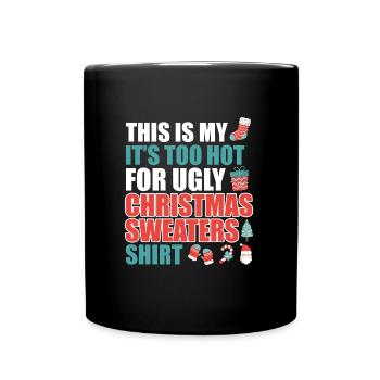 Es ist zu heiß für Ugly Christmas Sweater - Tasse einfarbig - Schwarz - Vorne