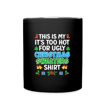 Es ist zu heiß für Ugly Christmas - Tasse einfarbig - Schwarz - Vorne