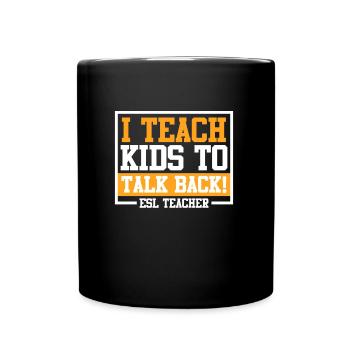 Ich lehre Kinder zu widersprechen ich bin Lehrer - Tasse einfarbig - Schwarz - Vorne