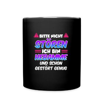 Bitte nicht stören ich bin die verrückte Hebamme - Tasse einfarbig - Schwarz - Vorne