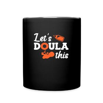 Geburtsvorbereitung Doula Let s do this Hebamme - Tasse einfarbig - Schwarz - Vorne