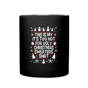 Zu heiß fr Ugly Christmas Sweater - Tasse einfarbig - Schwarz - Vorne