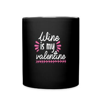 Wine is my Valentine - Full Colour Mug - black - Front