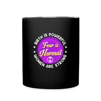 La naissance est énorme peur est sage-femme normale - Mug uni - noir - Devant