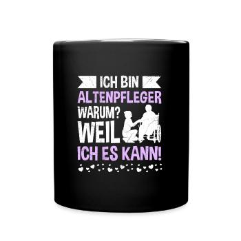 Weil ich es kann - ich bin Altenpflegerin - Tasse einfarbig - Schwarz - Vorne