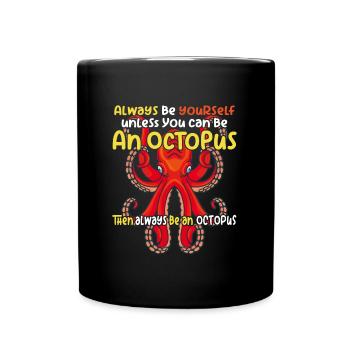 Sei ein Oktopus großer Oktopus mit lustigem Spruch - Tasse einfarbig - Schwarz - Vorne