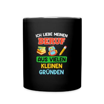 Kindergarten Ich liebe meinen Beruf Erzieherin - Tasse einfarbig - Schwarz - Vorne