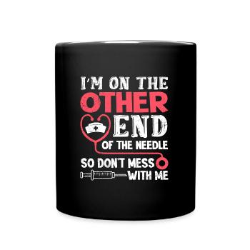 I'm on the other end needle nurse - Full Colour Mug - black - Front