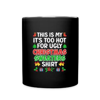Es ist zu heiß für Ugly Christmas - Tasse einfarbig - Schwarz - Vorne