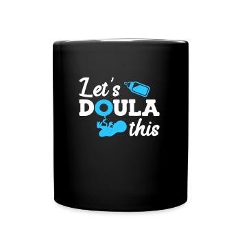 Préparation à l’accouchement Doula Laissez faire cela Sage-femme - Mug uni - noir - Devant