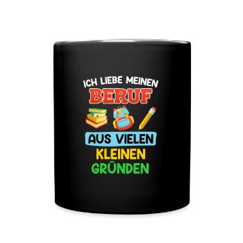 Kindergarten Ich liebe meinen Beruf Erzieherin - Tasse einfarbig - Schwarz - Vorne