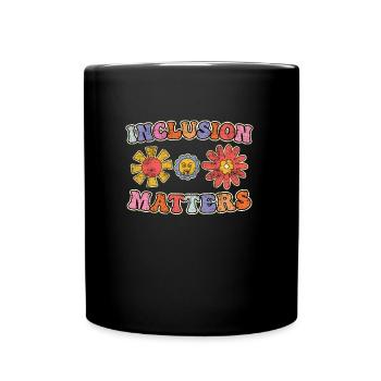 Social inclusion matters I am a inclusion teacher - Full Colour Mug - black - Front