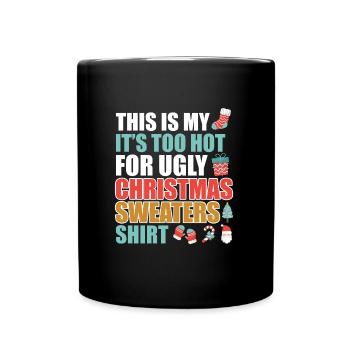 Es ist zu heiß für Ugly Christmas Sweater - Tasse einfarbig - Schwarz - Vorne