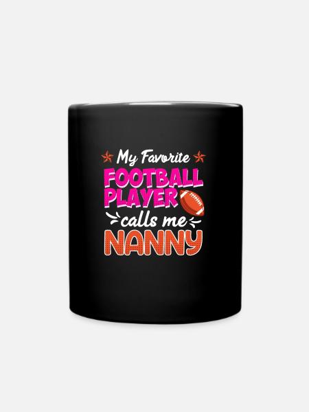 Mein liebster Football Spieler nennt mich Nanny - Tasse einfarbig - Schwarz