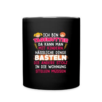 Ich kann hässliche Dinge basteln Tagesmutter - Tasse einfarbig - Schwarz - Vorne