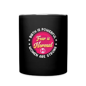 La naissance est énorme peur est sage-femme normale - Mug uni - noir - Devant