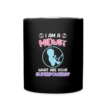 Was sind deine Superkräfte? Ich bin Hebamme - Tasse einfarbig - Schwarz - Vorne
