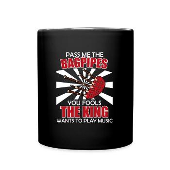 King wants to make music hands me the bagpipes - Full Colour Mug - black - Front