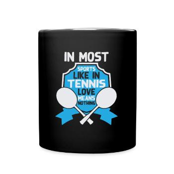 Lustiger Tennis Spruch Geschenkidee - Tasse einfarbig - Schwarz - Vorne
