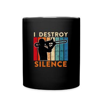 Je détruis le calme que je joue du trombone - Mug uni - noir - Devant