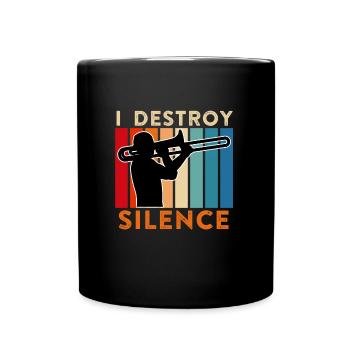 Je détruis le calme que je joue du trombone - Mug uni - noir - Devant