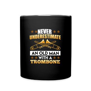 Unterschätze niemals einen alten Mann mit Posaune - Tasse einfarbig - Schwarz - Vorne