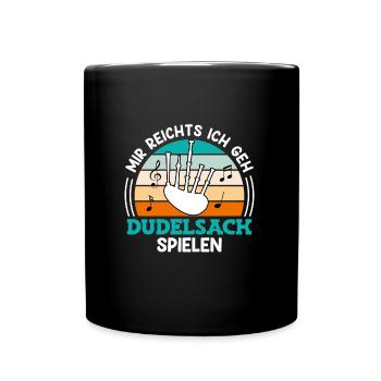 Musiker Mir reichts ich spiele jetzt Dudelsack - Tasse einfarbig - Schwarz - Vorne