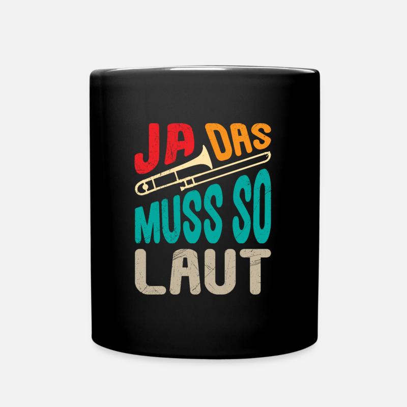 Musiker Trompeter Ja das muss so laut Posaune - Tasse einfarbig - Schwarz
