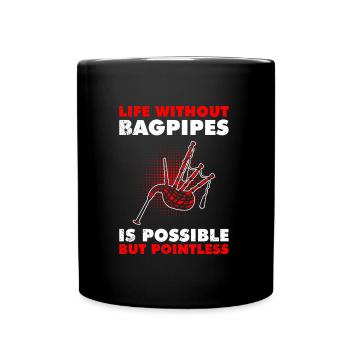 Possible but pointless Life without bagpipes - Full Colour Mug - black - Front
