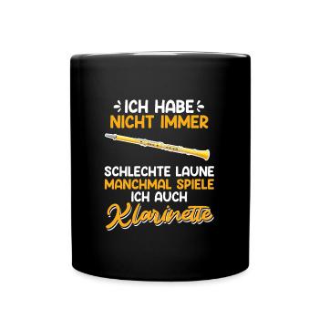 Hab nicht immer schlechte Laune spiele Klarinette - Tasse einfarbig - Schwarz - Vorne