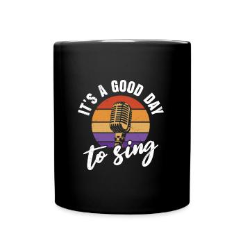 Singer It's a good day to sing - Full Colour Mug - black - Front