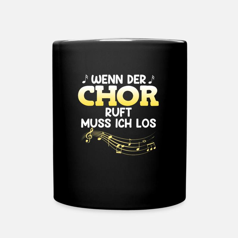 Sänger Wenn der Chor ruft muss ich los singen - Tasse einfarbig - Schwarz