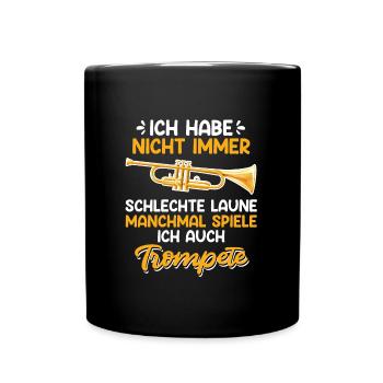Nicht immer schlechte Laune ich spiele Trompete - Tasse einfarbig - Schwarz - Vorne