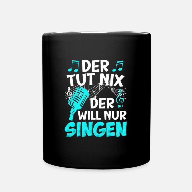 Musiker Sänger Der tut nichts der will nur singen - Tasse einfarbig - Schwarz