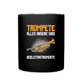 Alles andere sind Begleitinstrumente Trompete - Tasse einfarbig - Schwarz - Vorne