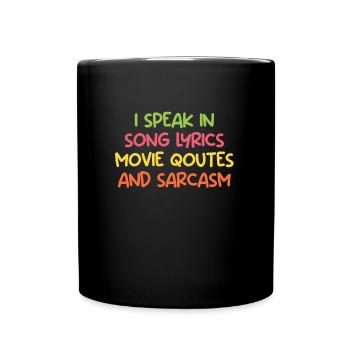 Spreche in Songtext Filmzitat und Sarkasmus Comedy - Tasse einfarbig - Schwarz - Vorne