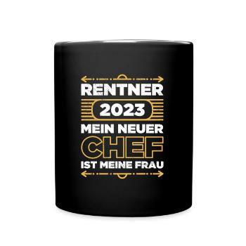 Rentner 2023 neuer Chef ist meine Frau - Tasse einfarbig - Schwarz - Vorne