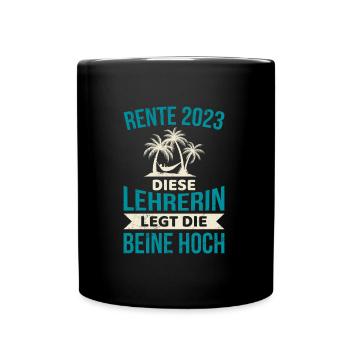 Rente 2023 diese Lehrerin legt die Beine Hoch - Tasse einfarbig - Schwarz - Vorne