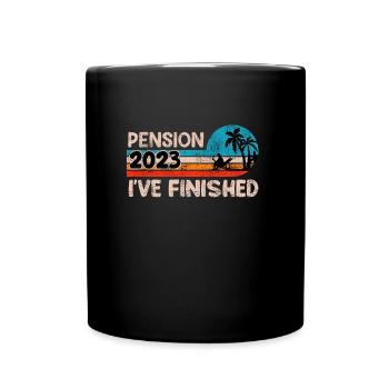 Pension 2023 I have finished Pensioner Pensioner - Full Colour Mug - black - Front