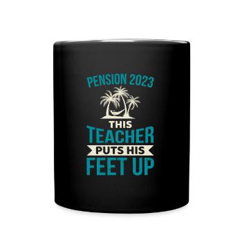 Pension 2023 this teacher puts his feet up - Full Colour Mug - black - Front