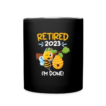 Pensioner 2023 I have finished retirement - Full Colour Mug - black - Front